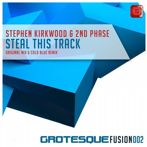 2nd Phase, Stephen Kirkwood - Steal This Track (Cold Blue Remix)
