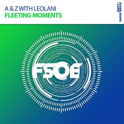 A & Z, Leolani - Fleeting Moments (Original Mix)