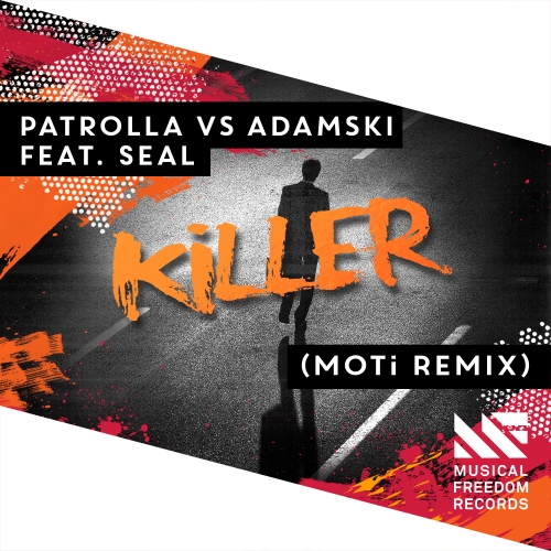 Adamski, Seal, Patrolla - Killer feat. Seal (MOTi Remix)