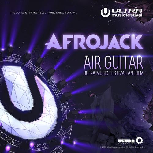 Afrojack - Air Guitar (Ultra Music Festival Anthem) (Original Mix)