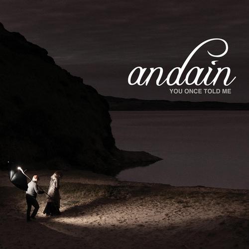 Agnelli & Nelson, Andain - You Once Told Me (Agnelli & Nelson Remix)
