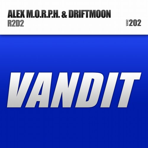 Alex M.O.R.P.H., Driftmoon - R2D2 (Original Mix)