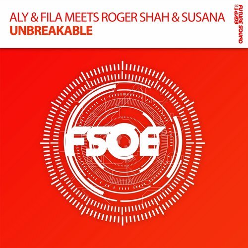 Aly & Fila, Susana, Roger Shah - Unbreakable (Extended Mix)
