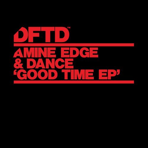 Amine Edge & DANCE - Good Time (Original Mix)