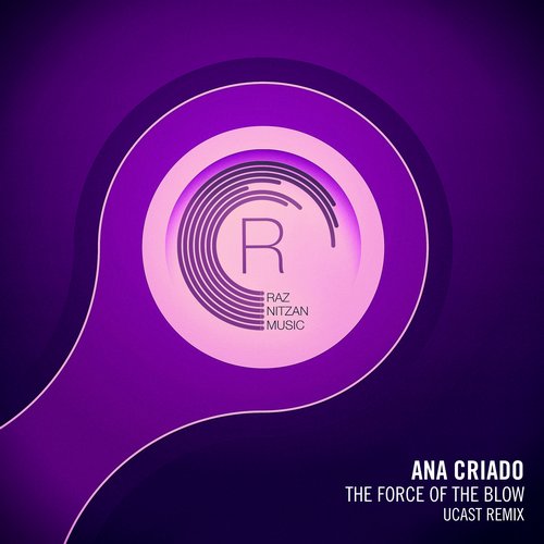 Ana Criado - The Force Of The Blow (UCast Remix)