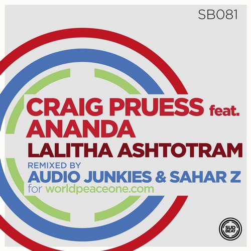 Ananda, Craig Pruess - Lalitha Ashtotram(Feat. Ananda) (Audio Junkies & Sahar Z Remix)