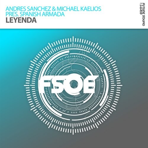 Andres Sanchez, Michael Kaelios, Spanish Armada - Leyenda (Extended Mix)