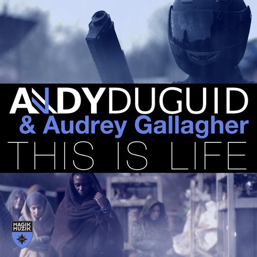 Andy Duguid, Audrey Gallagher - This is Life (Original Mix)