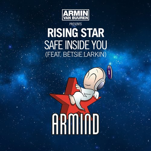 Armin van Buuren, Rising Star, Betsie Larkin - Safe Inside You feat. Betsie Larkin (Original Mix)