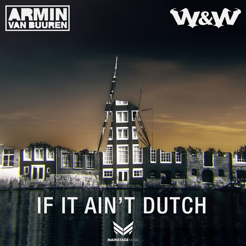 Armin van Buuren, W&W - If It Ain't Dutch (Extended Mix)