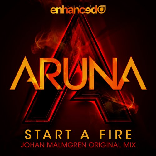 Aruna, Johan Malmgren - Start A Fire (Johan Malmgren Original Mix)
