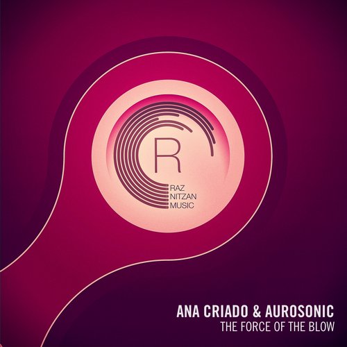 Aurosonic, Ana Criado - The Force Of The Blow (Original Mix)