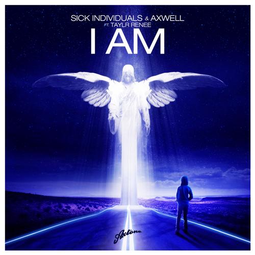 Axwell, Sick Individuals, Taylr Renee - I AM (Original Mix)