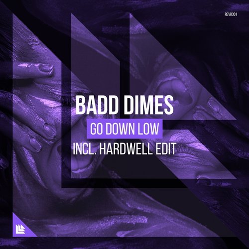 Badd Dimes - Go Down Low (Hardwell Extended Edit)