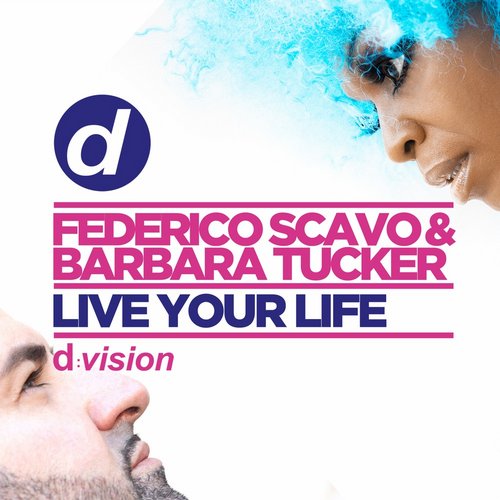 Barbara Tucker, Federico Scavo - Live Your Life (Extended Mix)