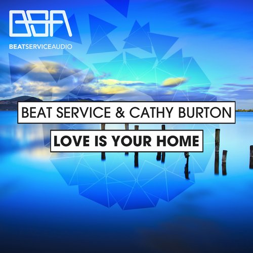 Beat Service, Cathy Burton - Love Is Your Home (Original Mix)