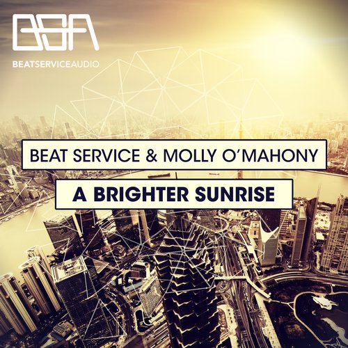 Beat Service, Molly O'Mahony - A Brighter Sunrise (Original Mix)