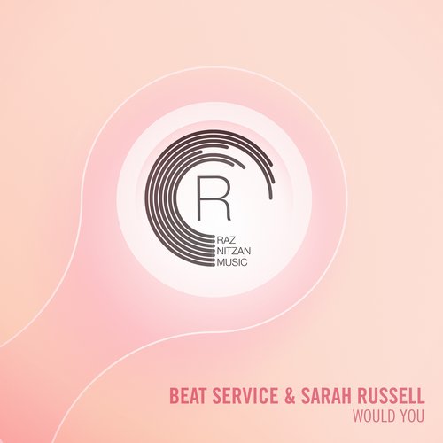 Beat Service, Sarah Russell - Would You (Original Mix)