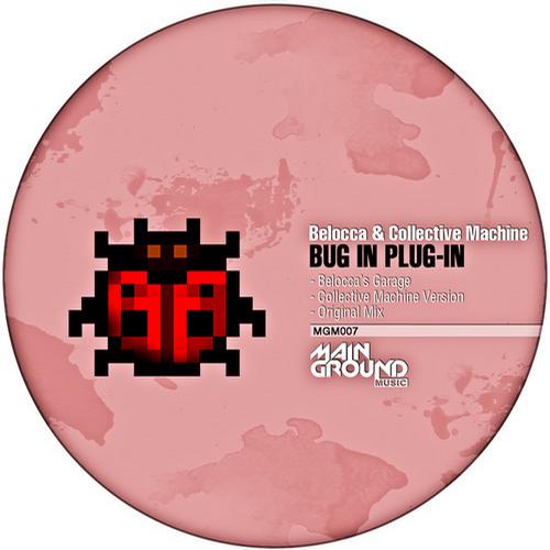 Belocca, Collective Machine - Bug In, Plug-In (Beloccas Garage)