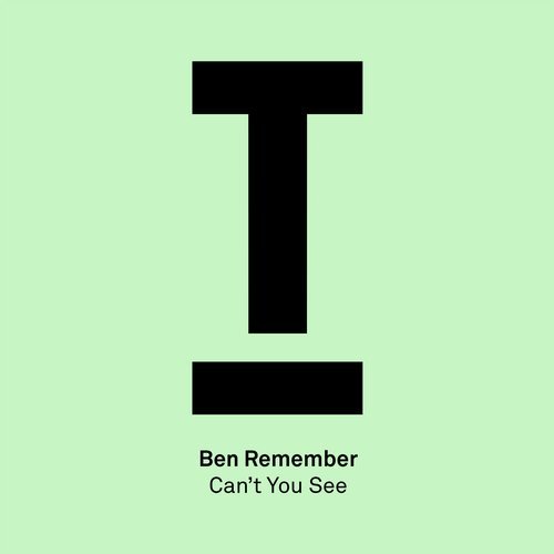Ben Remember - Can't You See (Original Mix)