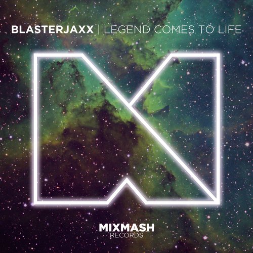 Blasterjaxx - Legend Comes To Life (Original Mix)