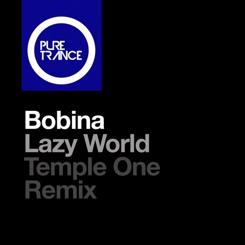 Bobina - Lazy World (Temple One Remix)