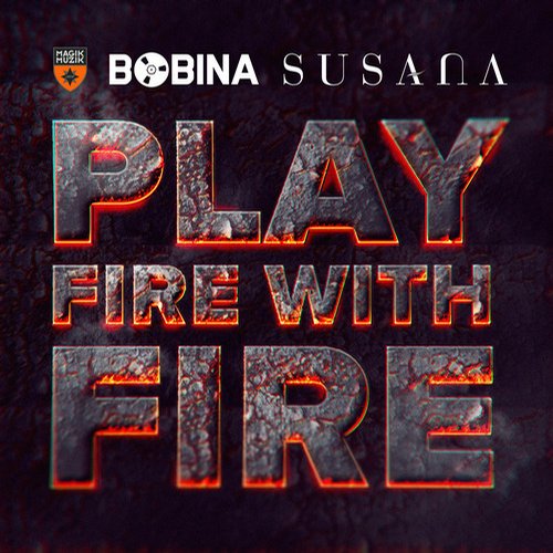 Bobina, Susana, Bobina - Play Fire With Fire (Bobina Megadrive Mix)