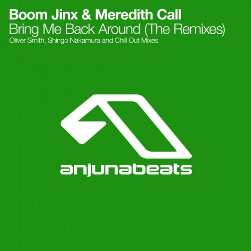 Boom Jinx, Meredith Call - Bring Me Back Around (Oliver Smith Remix)