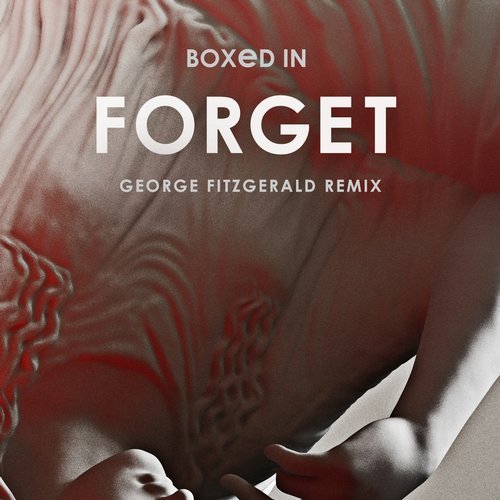 Boxed In - Forget (George FitzGerald Remix) (Original Mix)
