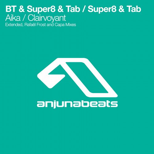 BT, Super8 & Tab - Aika (Extended Mix)