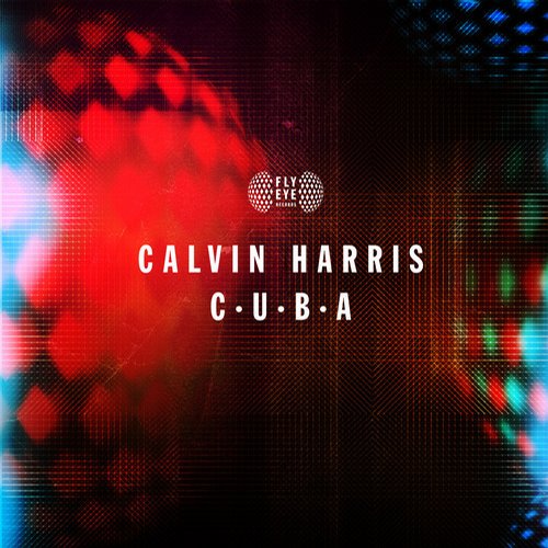 Calvin Harris - C.U.B.A (Original Mix)