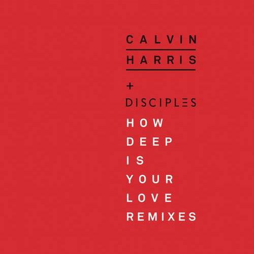 Calvin Harris, Disciples - How Deep Is Your Love (Chris Lake Remix)