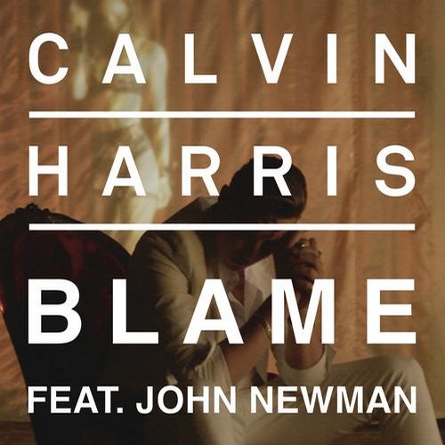 Calvin Harris, John Newman - Blame (Original Mix)