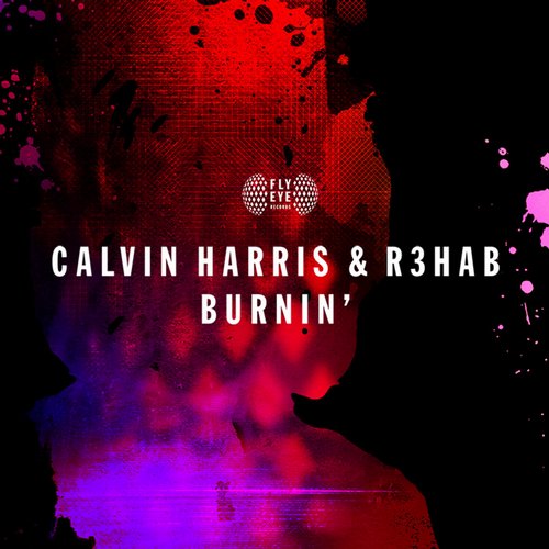 Calvin Harris, R3hab - Burnin' (Original Mix)