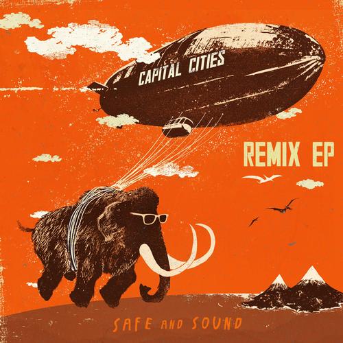 Capital Cities, Cash Cash - Safe And Sound (Cash Cash Remix)
