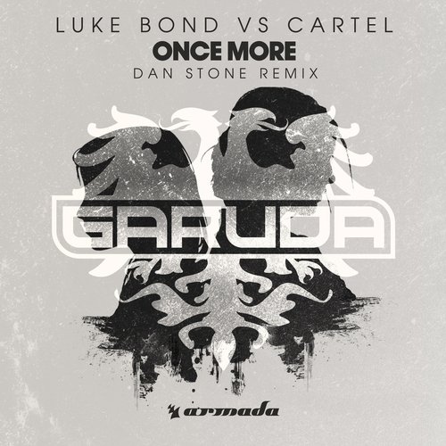 Cartel, Luke Bond - Once More (Dan Stone Remix)