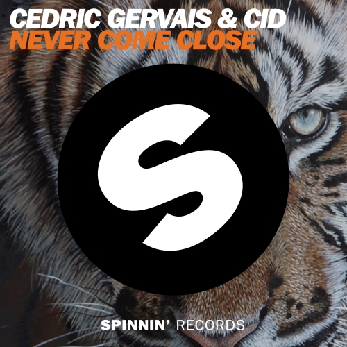 Cedric Gervais, Cid - Never Come Close (Original Mix)