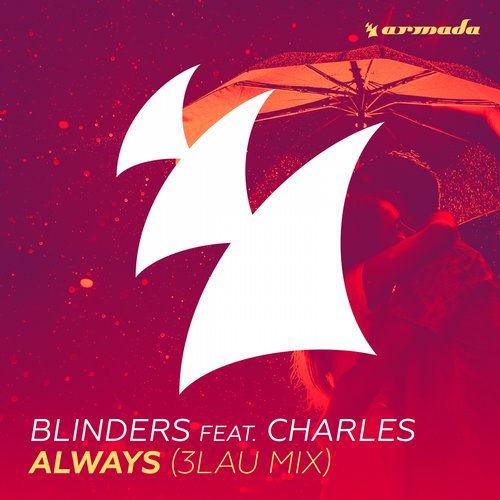 Charles, Blinders - Always feat. Charles (3LAU Extended Mix)