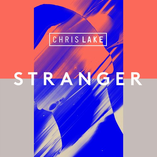 Chris Lake - Stranger (Club Mix)