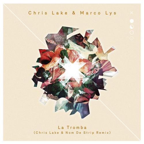 Chris Lake, Marco Lys - La Tromba (Chris Lake & Nom De Strip Remix)