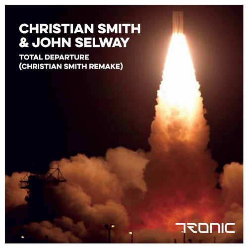 Christian Smith, John Selway - Total Departure (Christian Smith Remake)