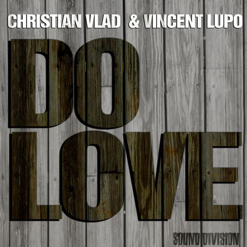 Christian Vlad, Vincent Lupo - Do Love (Club Mix)