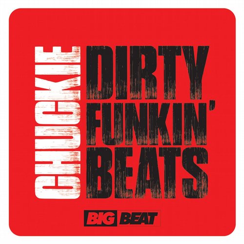 Chuckie - Dirty Funkin Beats (Original Mix)
