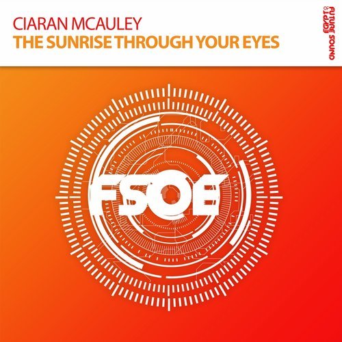 Ciaran McAuley - The Sunrise Through Your Eyes (Extended Mix)