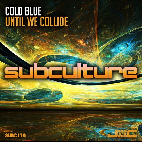 Cold Blue - Until We Collide (Original Mix)
