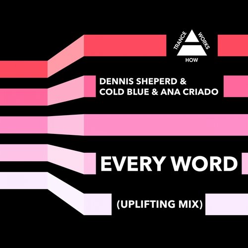 Cold Blue, Dennis Sheperd, Ana Criado - Every Word (Uplifting Mix)