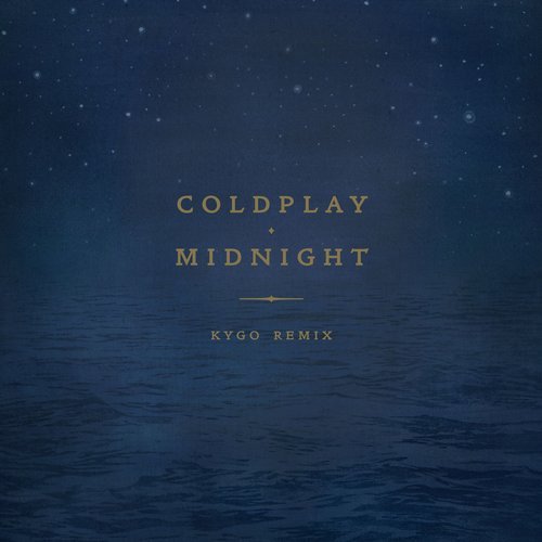 Coldplay - Midnight (Kygo Remix)