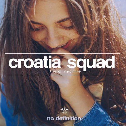 Croatia Squad - The D Machine (Original Mix)