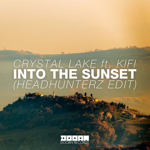 Crystal Lake, KiFi - Into The Sunset (Headhunterz Edit)