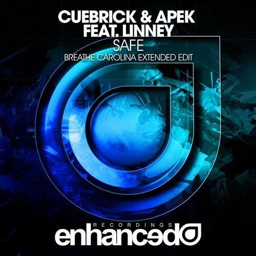Cuebrick, Linney, APEK - Safe (Breathe Carolina Extended Edit)